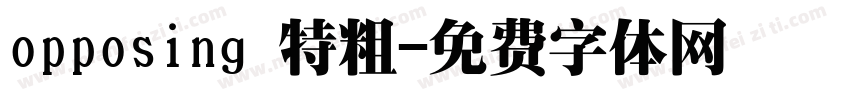 opposing 特粗字体转换